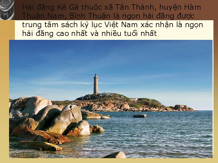 Hải đăng Kê Gà thuộc xã Tân Thành, huyện Hàm Thuận Nam, Bình Thuận