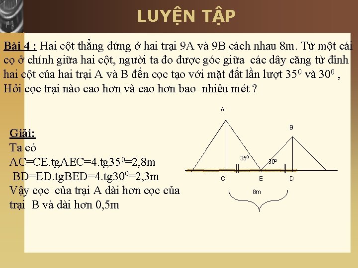 LUYỆN TẬP Bài 4 : Hai cột thẳng đứng ở hai trại 9 A