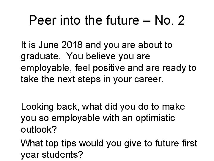 Peer into the future – No. 2 It is June 2018 and you are