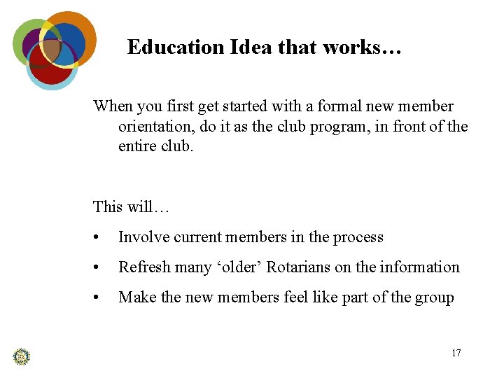 Education Idea that works… When you first get started with a formal new member