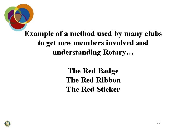 Example of a method used by many clubs to get new members involved and