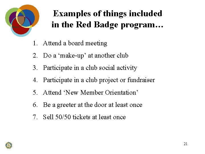 Examples of things included in the Red Badge program… 1. Attend a board meeting