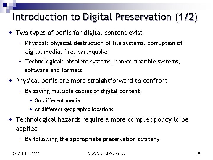 Introduction to Digital Preservation (1/2) • Two types of perils for digital content exist