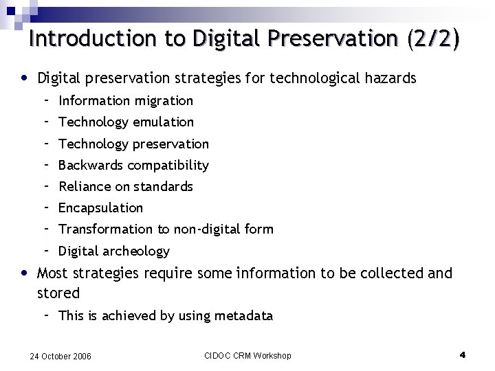 Introduction to Digital Preservation (2/2) • Digital preservation strategies for technological hazards - •