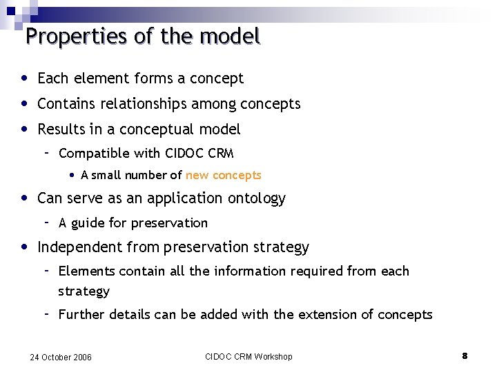 Properties of the model • • • Each element forms a concept Contains relationships