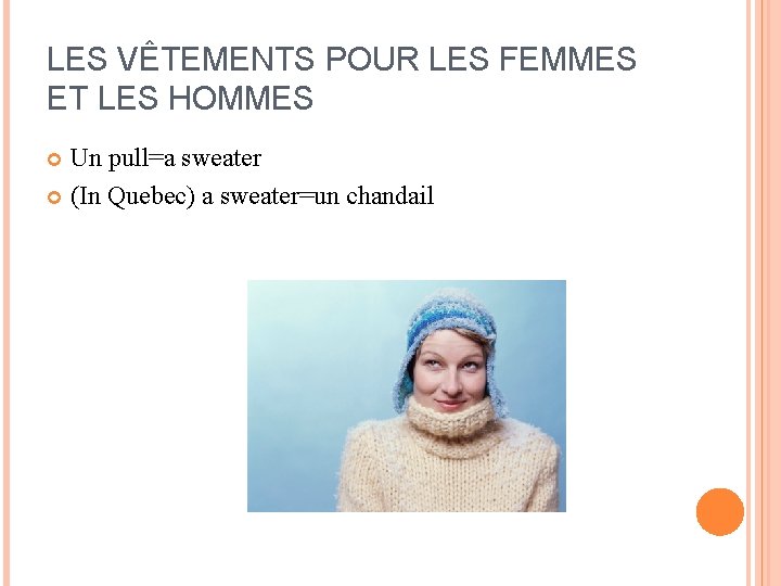 LES VÊTEMENTS POUR LES FEMMES ET LES HOMMES Un pull=a sweater (In Quebec) a LES VÊTEMENTS POUR LES FEMMES ET LES HOMMES Un pull=a sweater (In Quebec) a