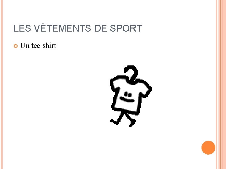 LES VÊTEMENTS DE SPORT Un tee-shirt LES VÊTEMENTS DE SPORT Un tee-shirt