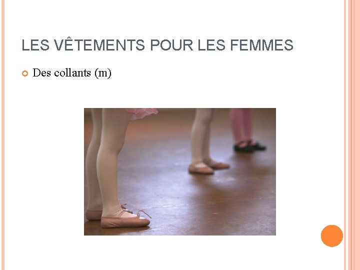 LES VÊTEMENTS POUR LES FEMMES Des collants (m) LES VÊTEMENTS POUR LES FEMMES Des collants (m)