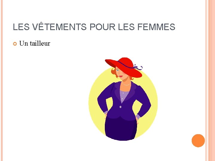LES VÊTEMENTS POUR LES FEMMES Un tailleur LES VÊTEMENTS POUR LES FEMMES Un tailleur