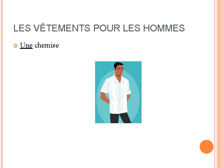 LES VÊTEMENTS POUR LES HOMMES Une chemise LES VÊTEMENTS POUR LES HOMMES Une chemise
