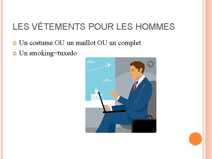 LES VÊTEMENTS POUR LES HOMMES Un costume OU un maillot OU un complet Un LES VÊTEMENTS POUR LES HOMMES Un costume OU un maillot OU un complet Un