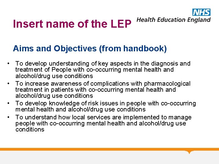 Insert name of the LEP Aims and Objectives (from handbook) • To develop understanding