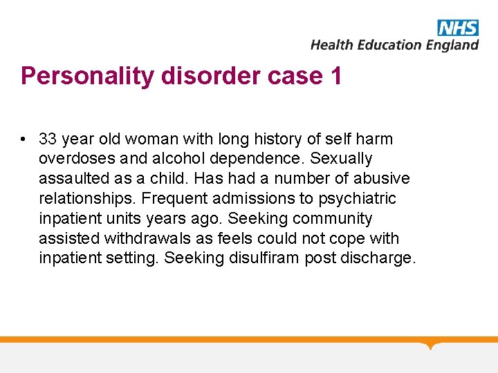Personality disorder case 1 • 33 year old woman with long history of self