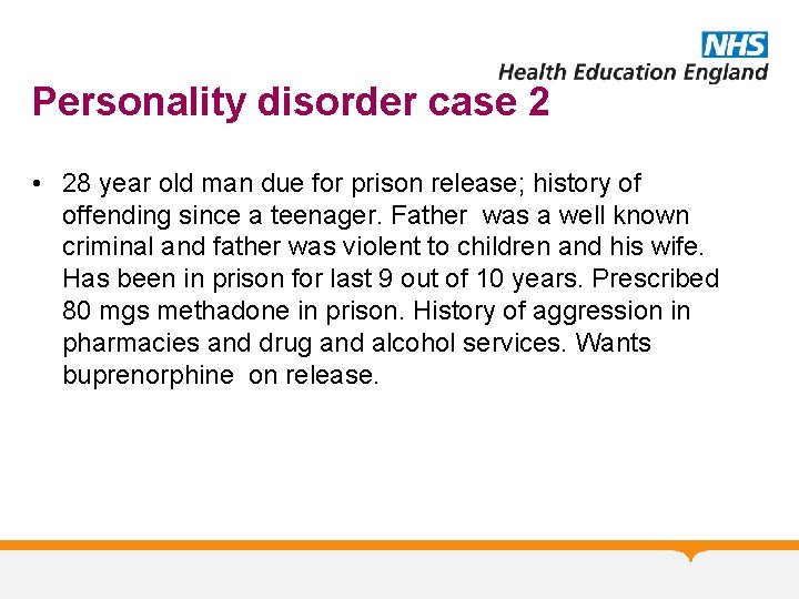 Personality disorder case 2 • 28 year old man due for prison release; history