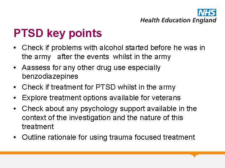 PTSD key points • Check if problems with alcohol started before he was in