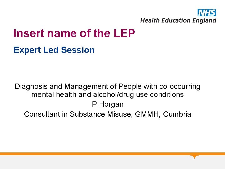 Insert name of the LEP Expert Led Session Diagnosis and Management of People with