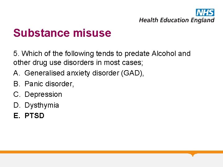 Substance misuse 5. Which of the following tends to predate Alcohol and other drug