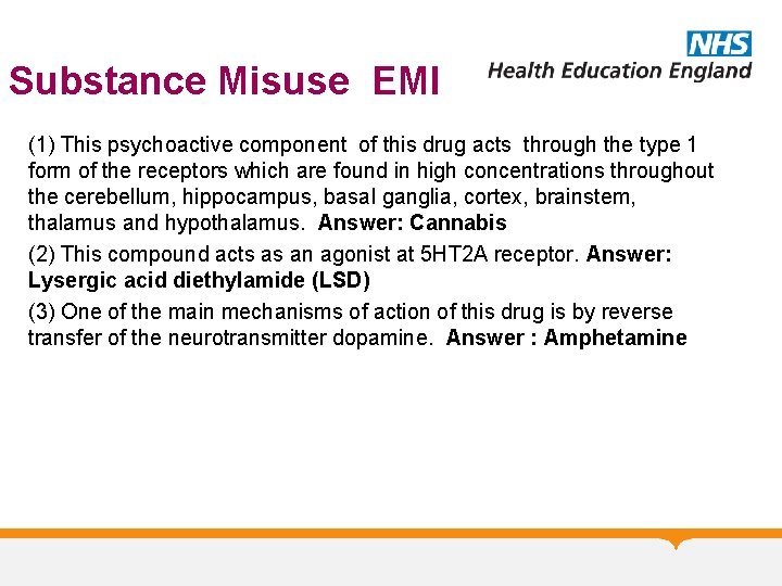 Substance Misuse EMI (1) This psychoactive component of this drug acts through the type