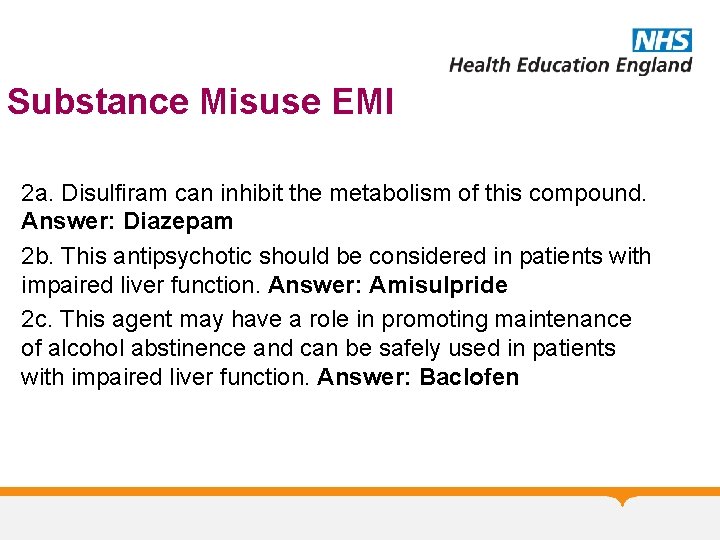 Substance Misuse EMI 2 a. Disulfiram can inhibit the metabolism of this compound. Answer: