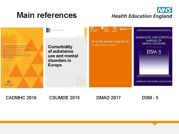 Main references CADMHC 2016 CSUMDE 2015 DMAD 2017 DSM - 5 