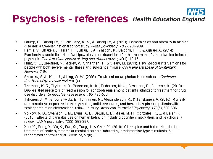 Psychosis - references • • Crump, C. , Sundquist, K. , Winkleby, M. A.