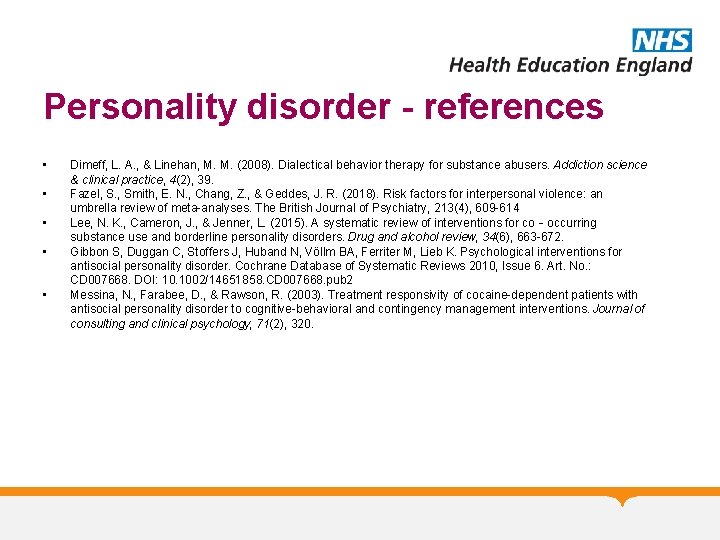 Personality disorder - references • • • Dimeff, L. A. , & Linehan, M.