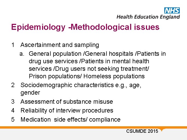 Epidemiology -Methodological issues 1 Ascertainment and sampling a. General population /General hospitals /Patients in