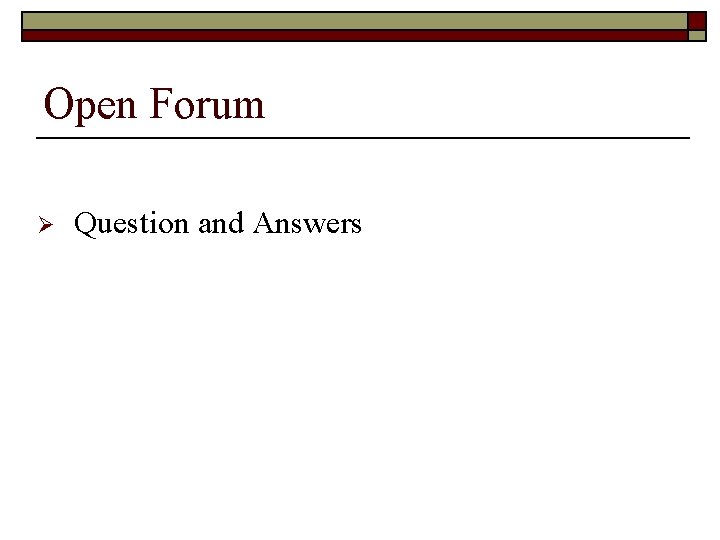 Open Forum Ø Question and Answers 