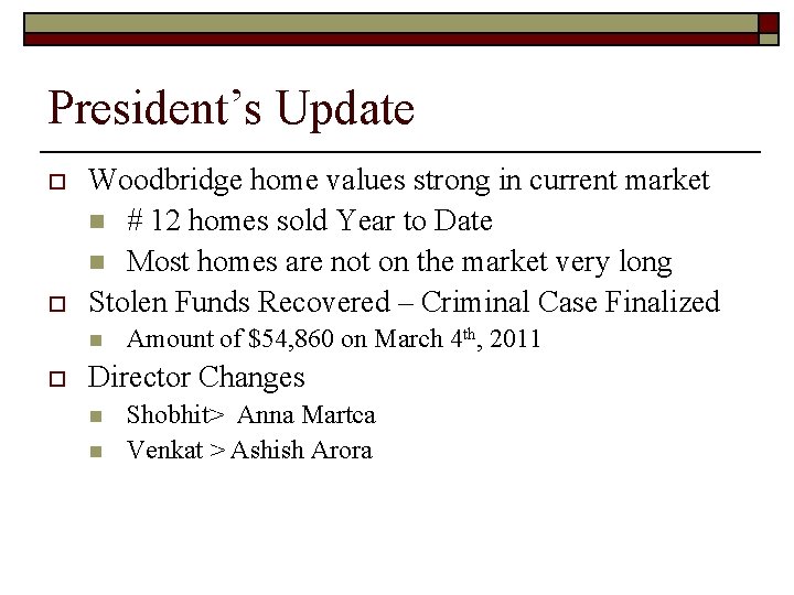 President’s Update o o Woodbridge home values strong in current market n # 12