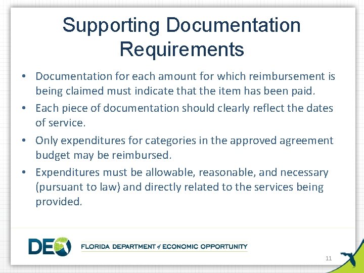 Supporting Documentation Requirements • Documentation for each amount for which reimbursement is being claimed