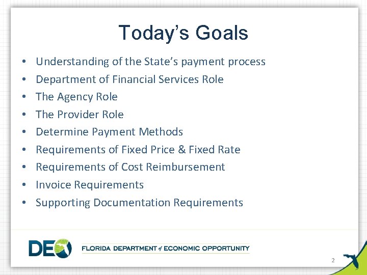 Today’s Goals • • • Understanding of the State’s payment process Department of Financial