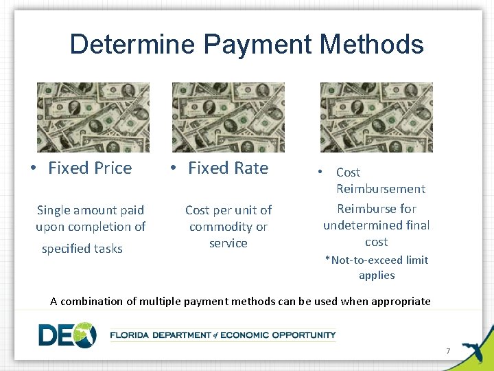 Determine Payment Methods • Fixed Price Single amount paid upon completion of specified tasks