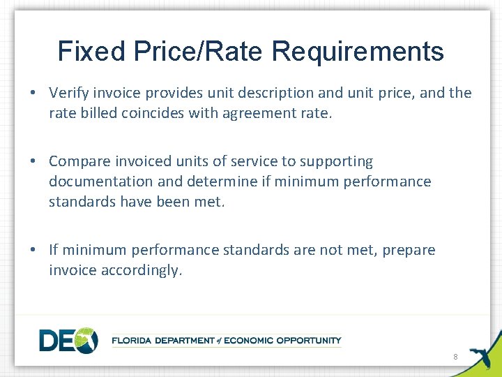 Fixed Price/Rate Requirements • Verify invoice provides unit description and unit price, and the