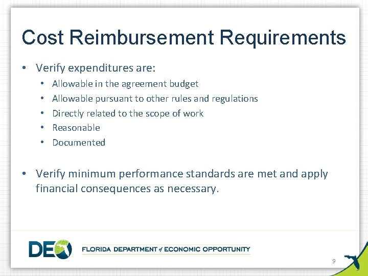Cost Reimbursement Requirements • Verify expenditures are: • • • Allowable in the agreement