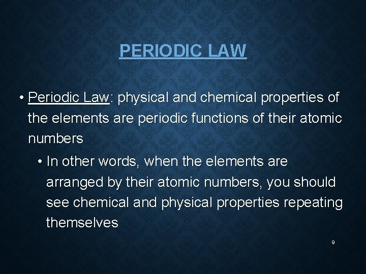 PERIODIC LAW • Periodic Law: physical and chemical properties of the elements are periodic