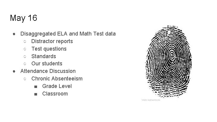 May 16 ● Disaggregated ELA and Math Test data ○ Distractor reports ○ Test