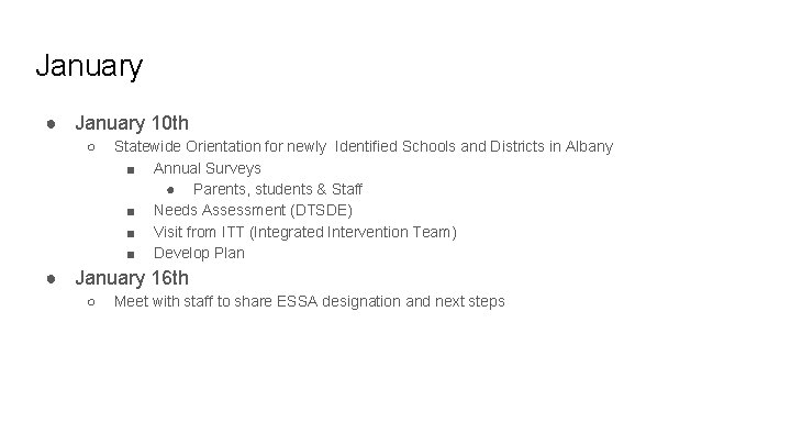 January ● January 10 th ○ Statewide Orientation for newly Identified Schools and Districts