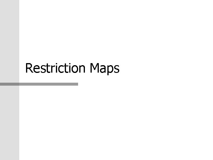 Restriction Maps 