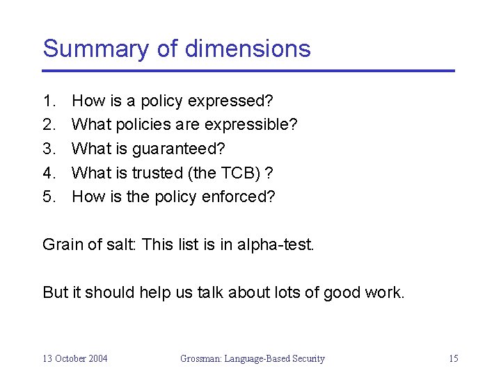 Summary of dimensions 1. 2. 3. 4. 5. How is a policy expressed? What