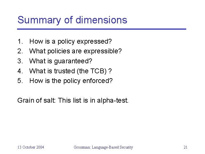 Summary of dimensions 1. 2. 3. 4. 5. How is a policy expressed? What