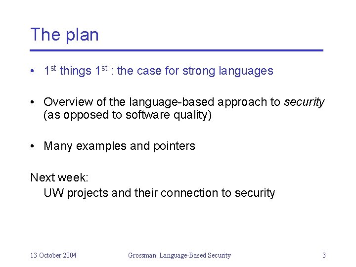 The plan • 1 st things 1 st : the case for strong languages