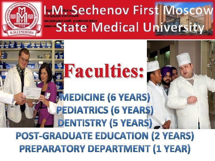 I. M. Sechenov First Moscow State Medical University Faculties: 