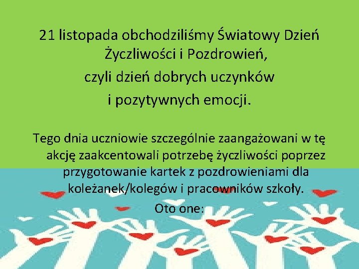 21 listopada obchodziliśmy Światowy Dzień Życzliwości i Pozdrowień, czyli dzień dobrych uczynków i pozytywnych