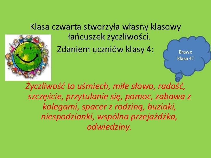 Klasa czwarta stworzyła własny klasowy łańcuszek życzliwości. Zdaniem uczniów klasy 4: Brawo klasa 4!