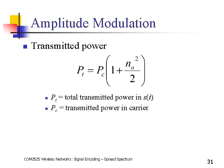 Amplitude Modulation n Transmitted power n n Pt = total transmitted power in s(t)