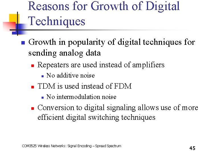 Reasons for Growth of Digital Techniques n Growth in popularity of digital techniques for