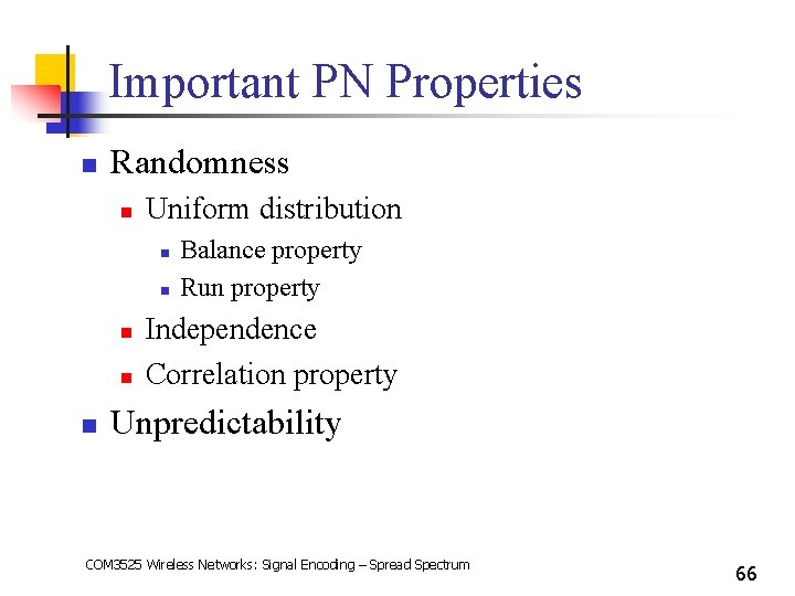 Important PN Properties n Randomness n Uniform distribution n n Balance property Run property