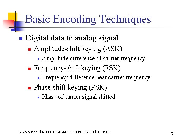 Basic Encoding Techniques n Digital data to analog signal n Amplitude-shift keying (ASK) n