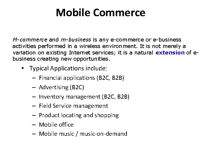 Mobile Commerce M-commerce and m-business is any e-commerce or e-business activities performed in a
