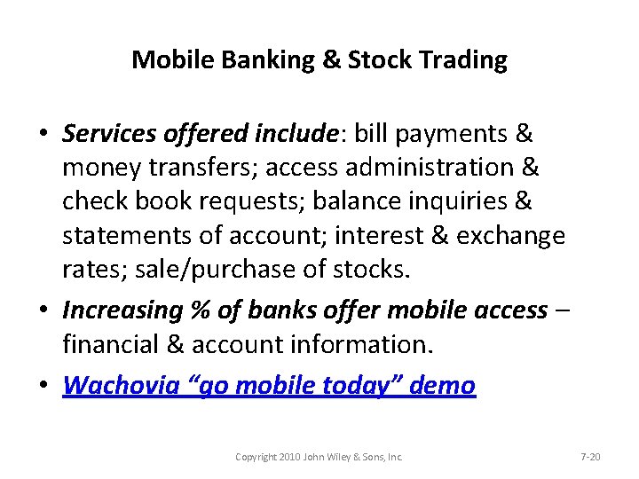 Mobile Banking & Stock Trading • Services offered include: bill payments & money transfers;